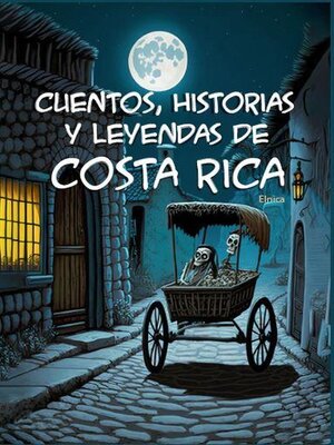 cover image of Cuentos, Historias y Leyendas de Costa Rica